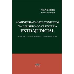 Administração de conflitos na jurisdição voluntári - EDITORA PROCESSO