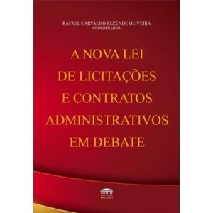 A nova lei de licitações e contratos administrativ - EDITORA PROCESSO