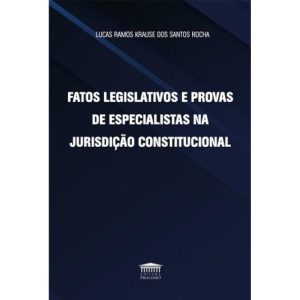 Fatos legislativos e provas de especialistas na ju - EDITORA PROCESSO