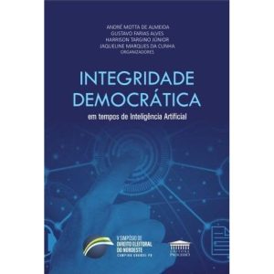 Integridade democrática em tempos de inteligência  - EDITORA PROCESSO