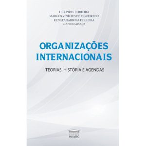 Organizações internacionais - Teorias, história e  - EDITORA PROCESSO