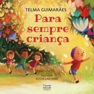 Para sempre criança - CIRANDA NA ESCOLA