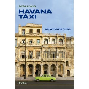 HAVANA TÁXI: RELATOS DE CUBA - BUZZ EDITORA