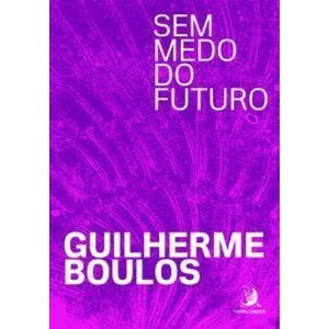 Sem medo do futuro - CONTRACORRENTE