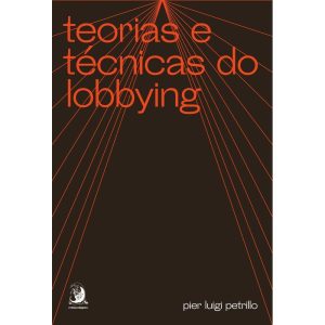 TEORIAS E TÉCNICAS DO LOBBYING - CONTRACORRENTE