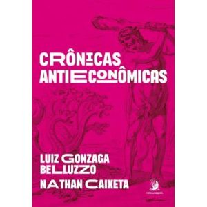 CRÔNICAS ANTIECONÔMICAS - CONTRACORRENTE