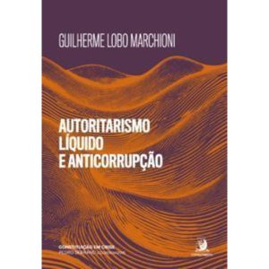 Autoritarismo líquido e anticorrupção: medidas de  - CONTRACORRENTE