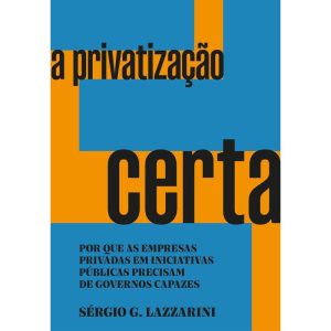A PRIVATIZAÇÃO CERTA: POR QUE AS EMPRESAS PRIVADAS - PORTFOLIO