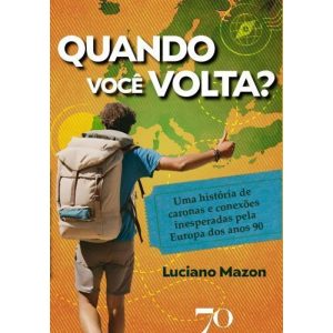 Quando você volta?: uma história de caronas e cone - EDICOES 70