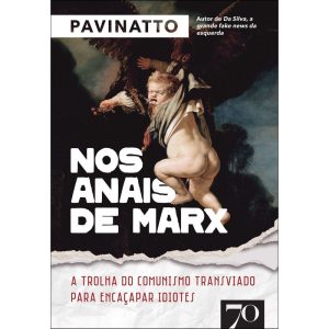 Nos anais de Marx: a trolha do comunismo transviad - EDICOES 70