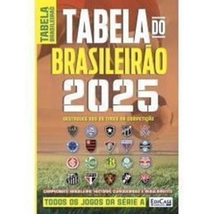 Guia Tabela do Brasileirão 2025 - História, Curios - EDICASE (CT)