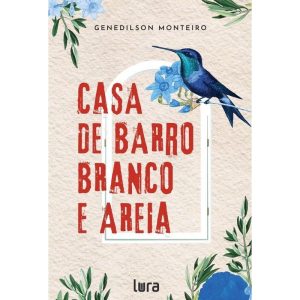 CASA DE BARRO BRANCO E AREIA - LURA EDITORA