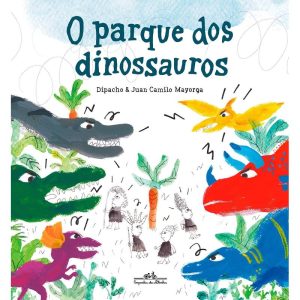 O PARQUE DOS DINOSSAUROS - COMPANHIA DAS LETRINHAS