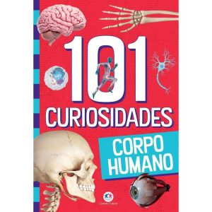 101 CURIOSIDADES - CORPO HUMANO - CIRANDA CULTURAL