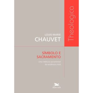 SÍMBOLO E SACRAMENTO - UMA RELEITURA SACRAMENTAL D - EDIÇÕES LOYOLA