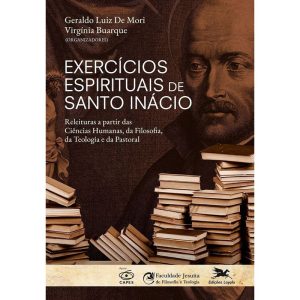 EXERCÍCIOS ESPIRITUAIS DE SANTO INÁCIO - - RELEITU - EDIÇÕES LOYOLA
