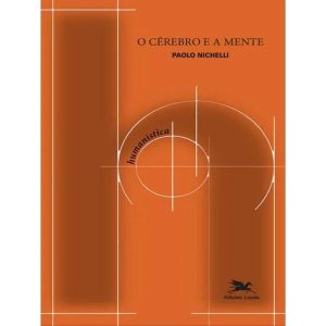O CÉREBRO E A MENTE - EDIÇÕES LOYOLA