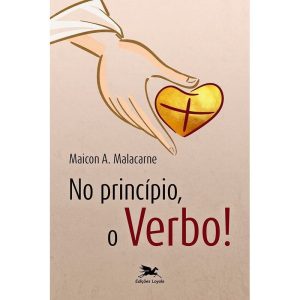 NO PRINCÍPIO, O VERBO! - EDIÇÕES LOYOLA