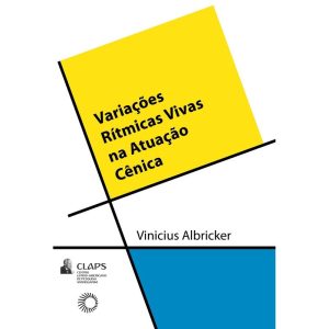 VARIAÇÕES RÍTMICAS VIVAS NA ATUAÇÃO CÊNICA - PERSPECTIVA