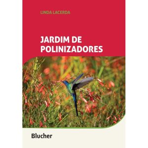 Jardim de polinizadores - EDITORA EDGARD BLUCHER