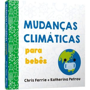 Mudanças climáticas para bebês - EDITORA EDGARD BLUCHER