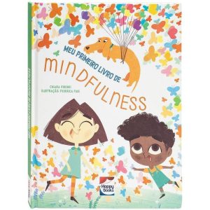 MEU PRIMEIRO LIVRO DE MINDFULNESS - HAPPY BOOKS