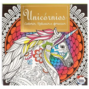 COLORIR, RELAXAR E APRECIAR: UNICÓRNIOS - HAPPY BOOKS