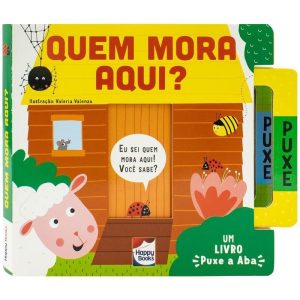 UM LIVRO PUXE A ABA: QUEM MORA AQUI? - HAPPY BOOKS