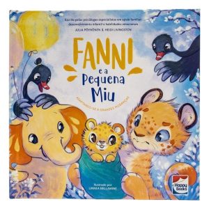 HABILIDADES EMOCIONAIS: FANNI E A PEQUENA MIU - HAPPY BOOKS