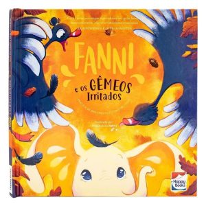 HABILIDADES EMOCIONAIS: FANNI E OS GÊMEOS IRRITADO - HAPPY BOOKS