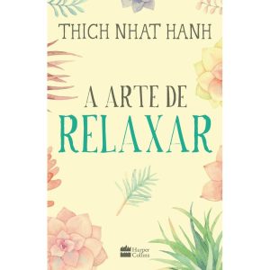 A ARTE DE RELAXAR - HARPERCOLLINS