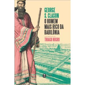 O HOMEM MAIS RICO DA BABILÔNIA: COM PREFÁCIO DE TH - HARPERCOLLINS