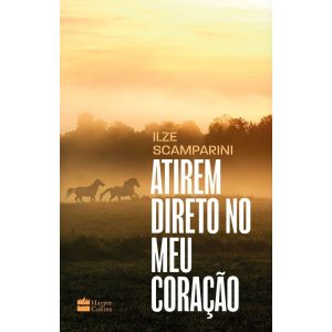 ATIREM DIRETO NO MEU CORAÇÃO - HARPERCOLLINS