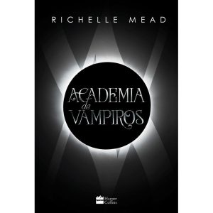 ACADEMIA DE VAMPIROS (LIVRO 1) - COM CAPÍTULOS EXT - HARPERCOLLINS