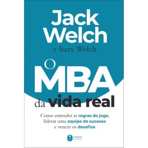 O MBA DA VIDA REAL: COMO ENTENDER AS REGRAS DO JOG - HARPERCOLLINS