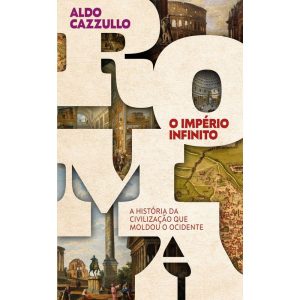 ROMA, O IMPÉRIO INFINITO: A HISTÓRIA DA CIVILIZAÇÃ - HARPERCOLLINS