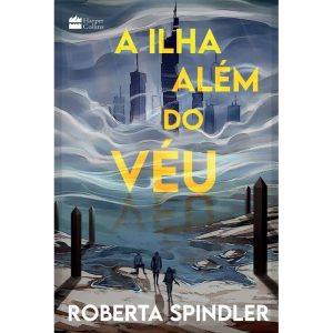 A ILHA ALÉM DO VÉU - A SEQUÊNCIA DE "A TORRE ACIMA - HARPERCOLLINS