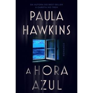 A HORA AZUL - O NOVO THRILLER DA BEST-SELLER PAULA - HARPERCOLLINS