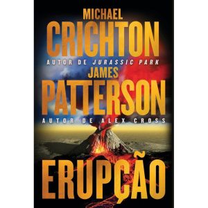 ERUPÇÃO - JAMES PATTERSON SE JUNTA AO AUTOR DE "JU - HARPERCOLLINS