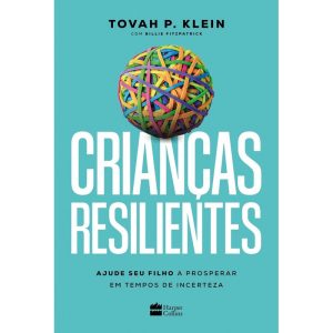 CRIANÇAS RESILIENTES: AJUDE SEU FILHO A PROSPERAR  - HARPERCOLLINS