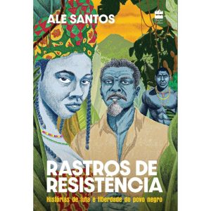 RASTROS DE RESISTÊNCIA: HISTÓRIAS DE LUTA E LIBERD - HARPERCOLLINS