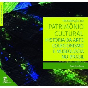PRESERVAÇÃO DO PATRIMÔNIO CULTURAL, HISTÓRIA DA AR - INTERSABERES