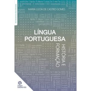 LÍNGUA PORTUGUESA:: HISTÓRIA E FORMAÇÃO - INTERSABERES
