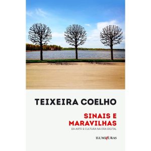 SINAIS E MARAVILHAS: DA ARTE & CULTURA NA ERA DIGI - ILUMINURAS