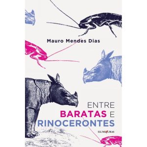 ENTRE BARATAS E RINOCERONTES - ILUMINURAS