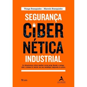 Segurança Cibernética Industrial: As infraestrutur - ALTA BOOKS