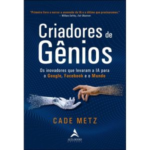 Criadores de gênios: os inovadores que levaram a i - ALTA BOOKS