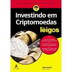 Investindo em criptomoedas para leigos - ALTA BOOKS