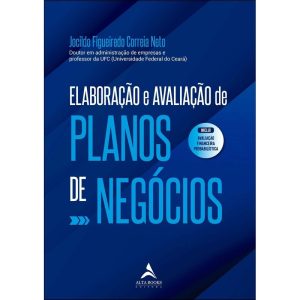 Elaboração e avaliação de planos de negócios - ALTA BOOKS