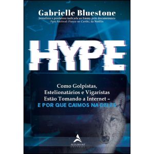 Hype: como golpistas, estelionatários e vigaristas - ALTA LIFE